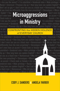 Cody J. Sanders;Angela Yarber; — Microaggressions in Ministry