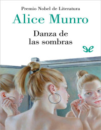 Alice Munro — Danza De Las Sombras