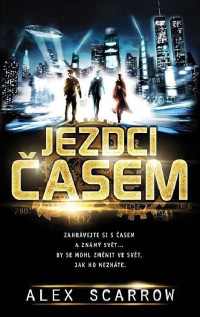 Scarrow Alex — Jezdci časem