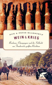 Don Kladstrup;Petie Kladstrup;Dietmar Zimmer; — Wein & Krieg