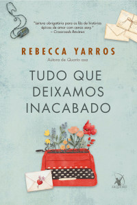 Rebecca Yarros — Tudo que deixamos inacabado