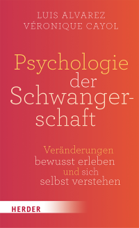 Luis Alvarez, Véronique Cayol & Véronique Cayol — Psychologie der Schwangerschaft