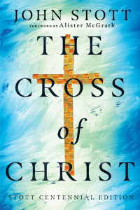 John Stott — The Cross of Christ