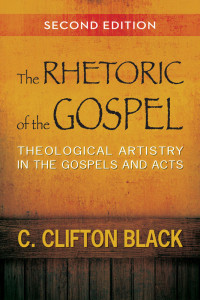 Black, C. Clifton; — The Rhetoric of the Gospel, Second Edition