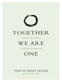 Thich Nhat Hanh — Together We Are One