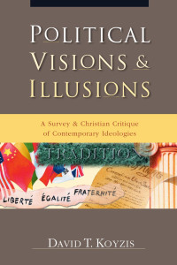 Koyzis, David T. — Political Visions & Illusions