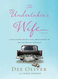 Dee Oliver;Jodie Berndt; — The Undertaker's Wife