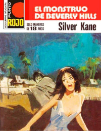 Silver Kane — El monstruo de Beverly Hills