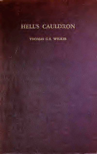 THOMAS G. E. WlLKES — Hell's cauldron