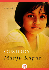 Manju Kapur  — Custody