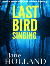 Holland, Jane — Last Bird Singing