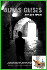 Juan Luis Marín — Almas grises