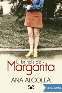 Ana Alcolea — EL BRINDIS DE MARGARITA