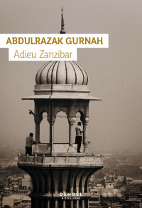 Abdulrazak Gurnah — Adieu Zanzibar