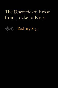 Sng, Zachary; — The Rhetoric of Error from Locke to Kleist