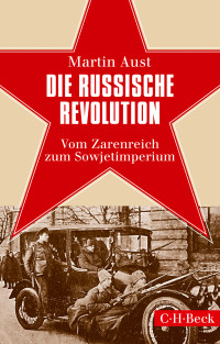 Martin Aust; — Die Russische Revolution