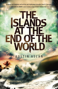 Aslan, Austin — [Islands at the End of the World 01] • The Islands at the End of the World