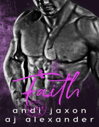 AJ Alexander & Andi Jaxon [Alexander, AJ] — Faith (SEAL'ed Book 5)