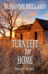 Susanne Bellamy — Turn Left For Home (Home To Lark Creek 03)