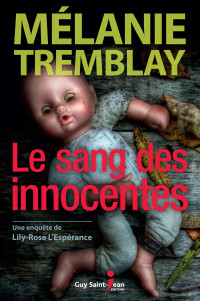 Mélanie Tremblay [Tremblay, Mélanie] — Le sang des innocentes