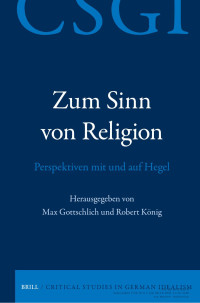 Max Gottschlich — Zum Sinn von Religion. Perspektiven mit und auf Hegel