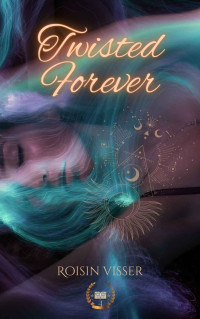 Roisin Visser — Twisted Forever