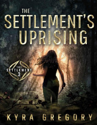 Kyra Gregory — The Settlement's Uprising
