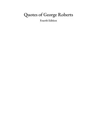 George Roberts — Quotes of George Roberts Fourth Edition