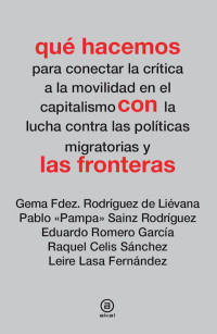 Gema Fdez. Rodríguez de Liévana, Pablo "Pampa" Sainz Rodríguez, Eduardo Romero García, Raquel Celis Sánchez, Leire Lasa Fernández — Qué hacemos con las fronteras