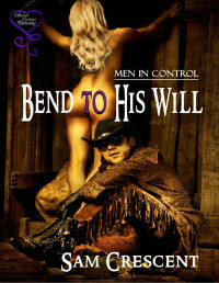 Sam Crescent — Bend To His Will
