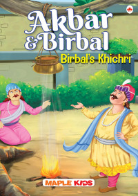 Press, Maple — Birbal's khichri (Illustrated) (Akbar and Birbal Stories Book 1)