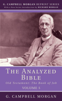 G. Campbell Morgan; — The Analyzed Bible, Volume 5