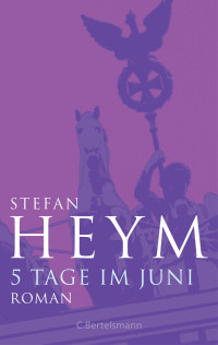 Stefan Heym — 5 Tage im Juni