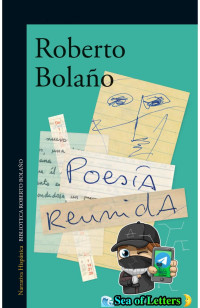 Roberto Bolaño — Poesía reunida