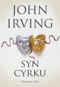 John Irving — Syn cyrku