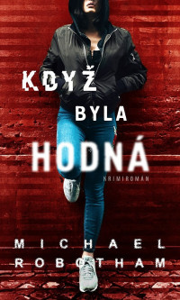 Michael Robotham — Když byla hodná