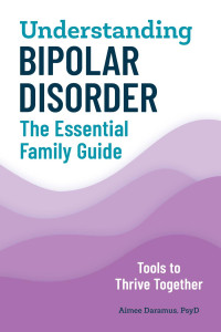 Aimee Daramus, PsyD — Understanding Bipolar Disorder