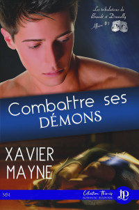 Xavier Mayne [Mayne, Xavier] — Combattre ses démons