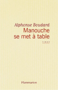 Alphonse Boudard — Manouche Se Met À Table