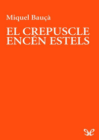 Miquel Bauçà — El crepuscle encén estels