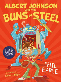 Phil Earle — Albert Johnson and the Buns of Steel