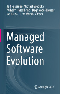 Ralf Reussner & Michael Goedicke & Wilhelm Hasselbring & Birgit Vogel-Heuser & Jan Keim & Lukas Märtin — Managed Software Evolution