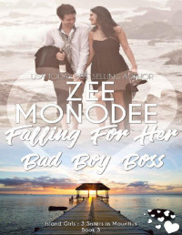 Zee Monodee — Falling For Her Bad Boy Boss (Island Girls: 3 Sisters In Mauritius)
