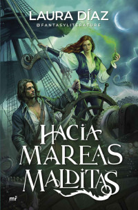 Laura Díaz (@fantasyliterature) — Hacia mareas malditas