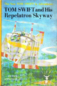 Victor Appleton II — 22-Tom Swift and His Repelatron Skyway