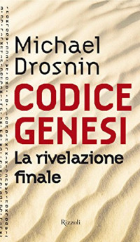 Michael Drosnin — Codice genesi. La rivelazione finale
