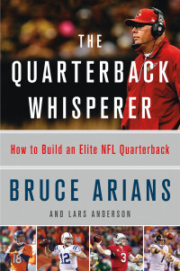 Arians, Bruce — The Quarterback Whisperer