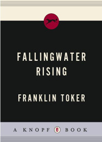 Franklin Toker — FALLINGWATER RISING