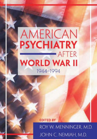 Menninger, Roy W., Nemiah, John C. — American Psychiatry After World War II