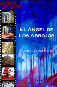 Marcelo Vaccaro — El Ángel de Los Abrojos (Spanish Edition)